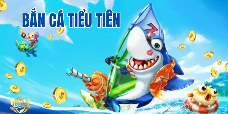 bắn cá tiểu tiên