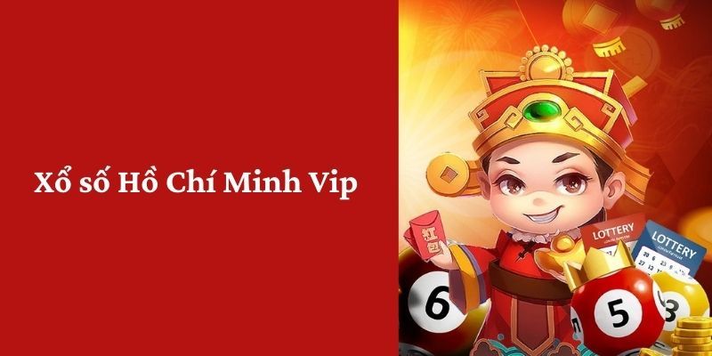 Bỏ túi một vài kinh nghiệm cá cược xổ số HCM VIP hiệu quả, thắng lớn