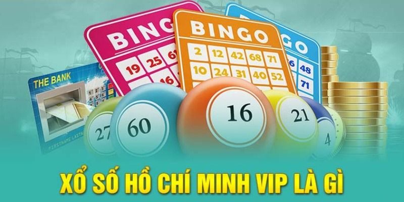 Xổ số Hồ Chí Minh VIP mở thưởng 2 ngày 1 tuần với khung giờ cố định 19h15 phút